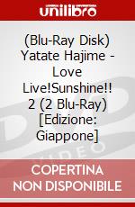 (Blu-Ray Disk) Yatate Hajime - Love Live!Sunshine!! 2 (2 Blu-Ray) [Edizione: Giappone] brd