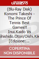 (Blu-Ray Disk) Konomi Takeshi - The Prince Of Tennis Best Games!! Inui.Kaido Vs Shishido.Otori/Oishi.Kik [Edizione: Giappone] brd