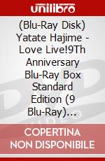 (Blu-Ray Disk) Yatate Hajime - Love Live!9Th Anniversary Blu-Ray Box Standard Edition (9 Blu-Ray) [Edizione: Giappone] brd