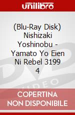 (Blu-Ray Disk) Nishizaki Yoshinobu - Yamato Yo Eien Ni Rebel 3199 4 brd