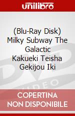 (Blu-Ray Disk) Milky Subway The Galactic Kakueki Teisha Gekijou Iki brd