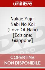 Nakae Yuji - Nabi No Koi (Love Of Nabi) [Edizione: Giappone] dvd