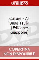 Culture - Air Base Tsuiki [Edizione: Giappone] dvd