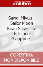 Sawai Miyuu - Sailor Moon Kirari Super Liv [Edizione: Giappone] dvd