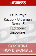 Tsuburaya Kazuo - Ultraman Nexus 5 [Edizione: Giappone] dvd