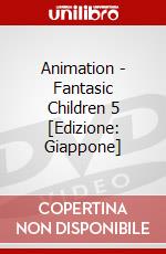 Animation - Fantasic Children 5 [Edizione: Giappone] dvd