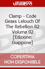 Clamp - Code Geass Lelouch Of The Rebellion R2 Volume 02 [Edizione: Giappone] dvd