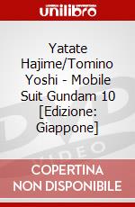 Yatate Hajime/Tomino Yoshi - Mobile Suit Gundam 10 [Edizione: Giappone] dvd
