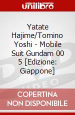 Yatate Hajime/Tomino Yoshi - Mobile Suit Gundam 00 5 [Edizione: Giappone] dvd