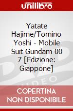 Yatate Hajime/Tomino Yoshi - Mobile Suit Gundam 00 7 [Edizione: Giappone] dvd