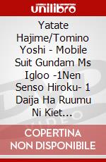 Yatate Hajime/Tomino Yoshi - Mobile Suit Gundam Ms Igloo -1Nen Senso Hiroku- 1 Daija Ha Ruumu Ni Kiet [Edizione: Giappone] dvd