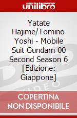 Yatate Hajime/Tomino Yoshi - Mobile Suit Gundam 00 Second Season 6 [Edizione: Giappone] dvd