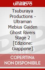 Tsuburaya Productions - Ultraman Mebius Gaiden Ghost Rivers Stage 2 [Edizione: Giappone] dvd