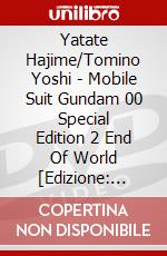 Yatate Hajime/Tomino Yoshi - Mobile Suit Gundam 00 Special Edition 2 End Of World [Edizione: Giappone] dvd