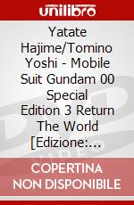 Yatate Hajime/Tomino Yoshi - Mobile Suit Gundam 00 Special Edition 3 Return The World [Edizione: Giappone] dvd