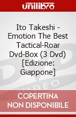 Ito Takeshi - Emotion The Best Tactical-Roar Dvd-Box (3 Dvd) [Edizione: Giappone] dvd