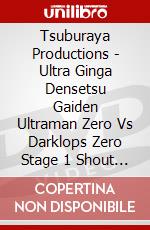 Tsuburaya Productions - Ultra Ginga Densetsu Gaiden Ultraman Zero Vs Darklops Zero Stage 1 Shout [Edizione: Giappone] dvd