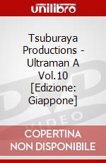 Tsuburaya Productions - Ultraman A Vol.10 [Edizione: Giappone] dvd
