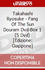 Takahashi Ryosuke - Fang Of The Sun Douram Dvd-Box 1 (5 Dvd) [Edizione: Giappone] dvd