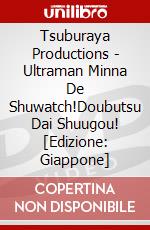 Tsuburaya Productions - Ultraman Minna De Shuwatch!Doubutsu Dai Shuugou! [Edizione: Giappone] dvd