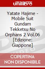 Yatate Hajime - Mobile Suit Gundam Tekketsu No Orphans 2 Vol.06 [Edizione: Giappone] dvd