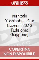 Nishizaki Yoshinobu - Star Blazers 2202 3 [Edizione: Giappone] dvd