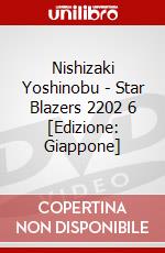 Nishizaki Yoshinobu - Star Blazers 2202 6 [Edizione: Giappone] dvd