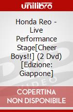 Honda Reo - Live Performance Stage[Cheer Boys!!] (2 Dvd) [Edizione: Giappone] dvd