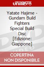 Yatate Hajime - Gundam Build Fighters Special Build Disc [Edizione: Giappone] dvd