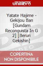 Yatate Hajime - Gekijou Ban [Gundam Reconguista In G 2] [Beruri Gekishin] dvd