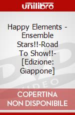 Happy Elements - Ensemble Stars!!-Road To Show!!- [Edizione: Giappone] dvd