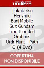 Tokubetsu Henshuu Ban[Mobile Suit Gundam Iron-Blooded Orphans Urdr-Hunt - Path O (4 Dvd) dvd