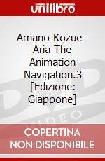 Amano Kozue - Aria The Animation Navigation.3 [Edizione: Giappone] dvd