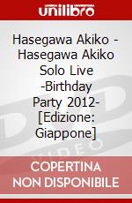 Hasegawa Akiko - Hasegawa Akiko Solo Live -Birthday Party 2012- [Edizione: Giappone] dvd