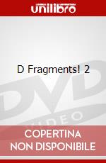 D Fragments! 2 dvd