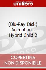 (Blu-Ray Disk) Animation - Hybrid Child 2 brd