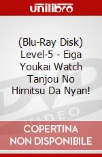 (Blu-Ray Disk) Level-5 - Eiga Youkai Watch Tanjou No Himitsu Da Nyan! brd