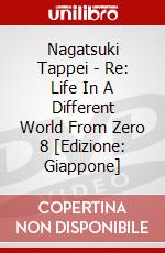 Nagatsuki Tappei - Re: Life In A Different World From Zero 8 [Edizione: Giappone] dvd