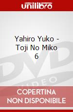 Yahiro Yuko - Toji No Miko 6 dvd