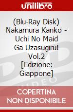(Blu-Ray Disk) Nakamura Kanko - Uchi No Maid Ga Uzasugiru! Vol.2 [Edizione: Giappone] brd