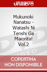 Mukunoki Nanatsu - Watashi Ni Tenshi Ga Maiorita! Vol.2 dvd