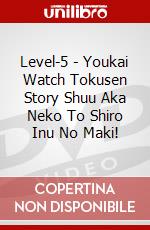 Level-5 - Youkai Watch Tokusen Story Shuu Aka Neko To Shiro Inu No Maki! dvd
