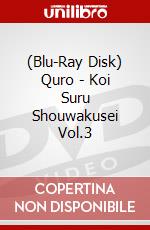 (Blu-Ray Disk) Quro - Koi Suru Shouwakusei Vol.3 brd