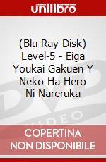 (Blu-Ray Disk) Level-5 - Eiga Youkai Gakuen Y Neko Ha Hero Ni Nareruka brd