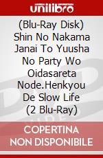 (Blu-Ray Disk) Shin No Nakama Janai To Yuusha No Party Wo Oidasareta Node.Henkyou De Slow Life (2 Blu-Ray) brd