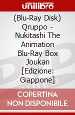 (Blu-Ray Disk) Qruppo - Nukitashi The Animation Blu-Ray Box Joukan [Edizione: Giappone] brd