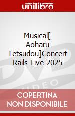 Musical[ Aoharu Tetsudou]Concert Rails Live 2025 dvd