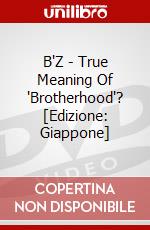 B'Z - True Meaning Of "Brotherhood"? [Edizione: Giappone] dvd