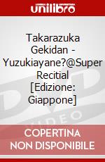 Takarazuka Gekidan - Yuzukiayane?@Super Recitial [Edizione: Giappone] dvd
