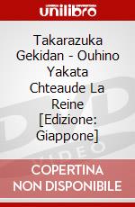 Takarazuka Gekidan - Ouhino Yakata Chteaude La Reine [Edizione: Giappone] dvd